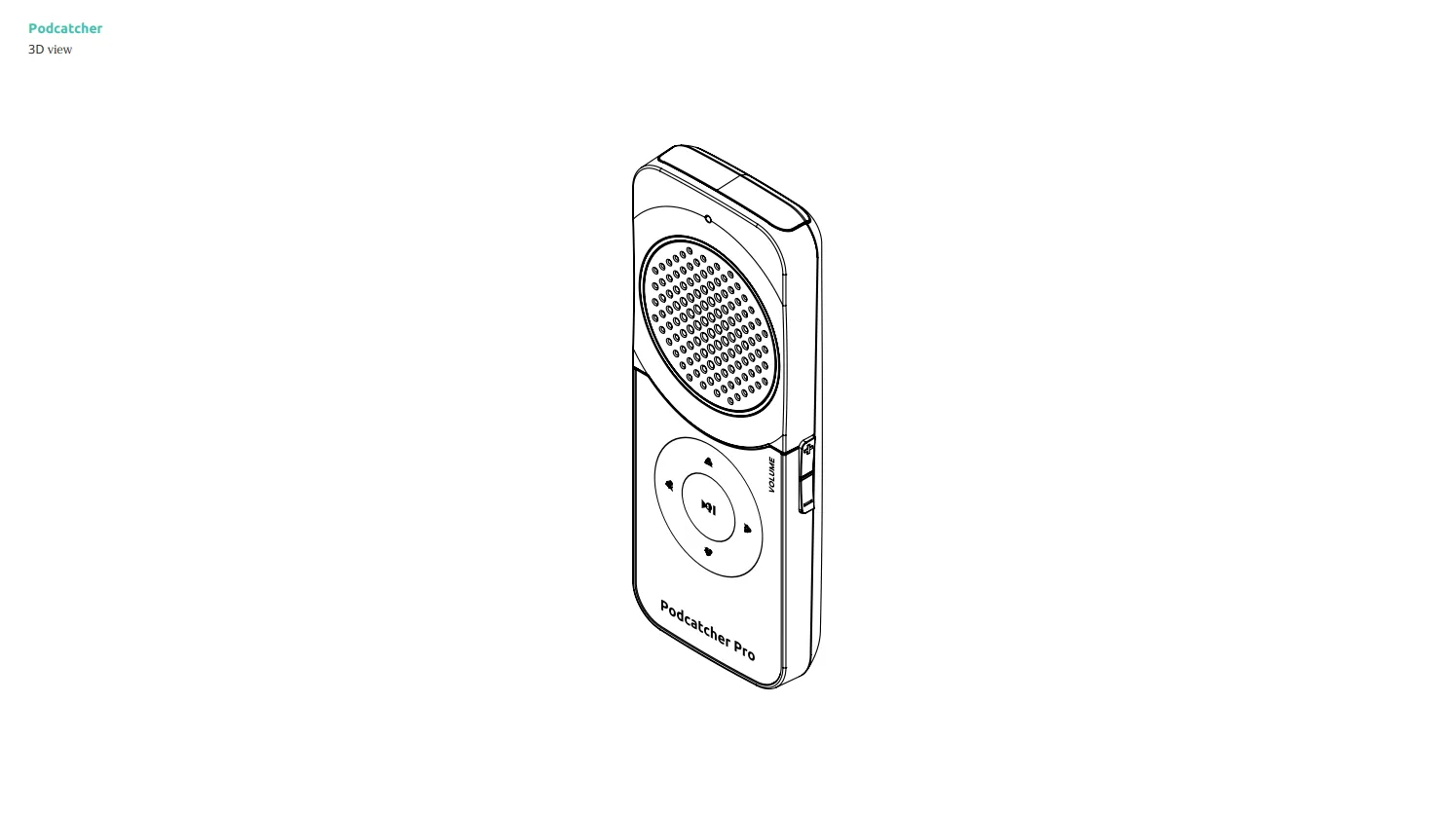 Podcatcher Pro — speaker grille at the top, navigation buttons and the volume control on the side